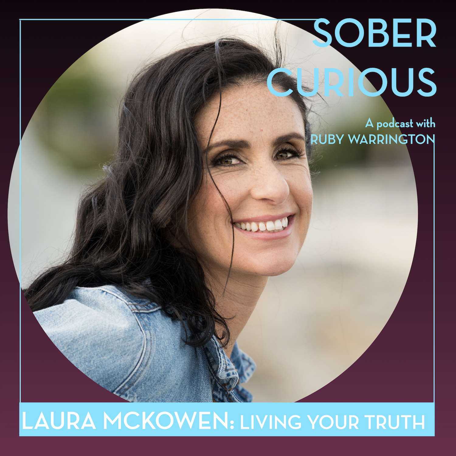 Laura McKowen sober curious podcast Ruby Warrington