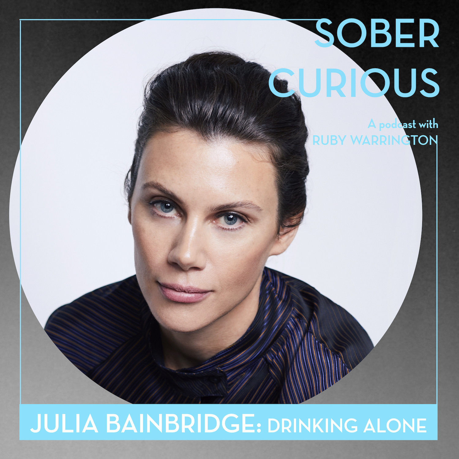 Julia Bainbridge Sober Curious podcast Ruby Warrington