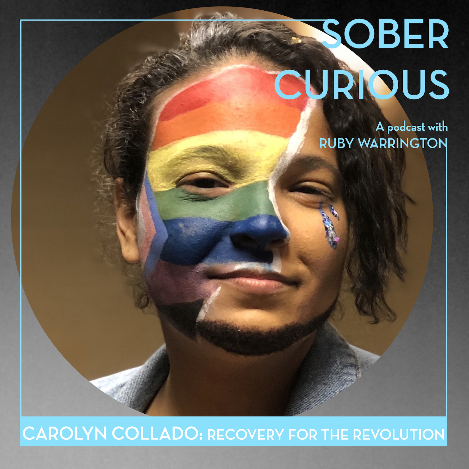 Sober Curious podcast Recovery for the Revolution Carolyn Collado