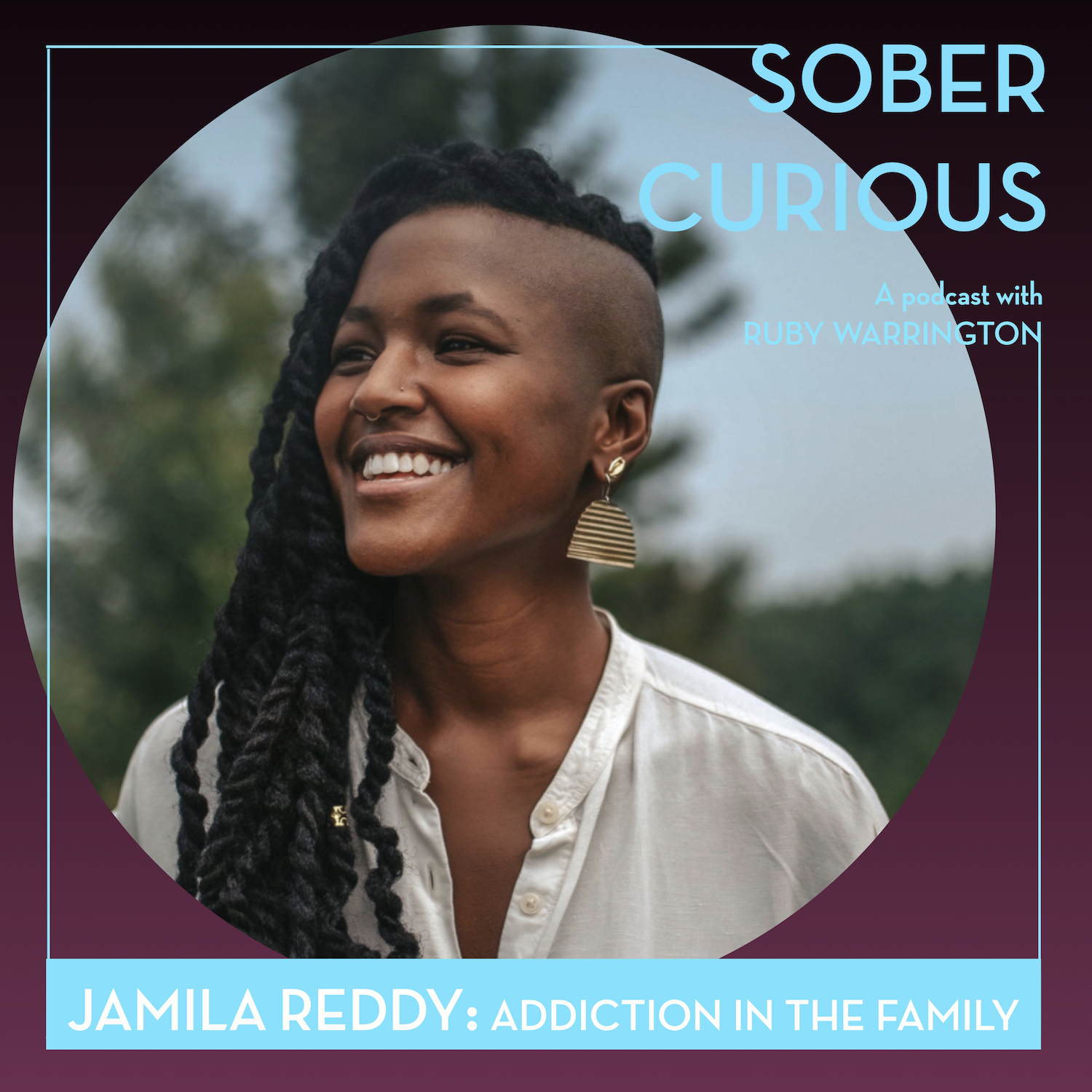 Jamila Reddy Sober Curious podcast addiction grief ruby warrington