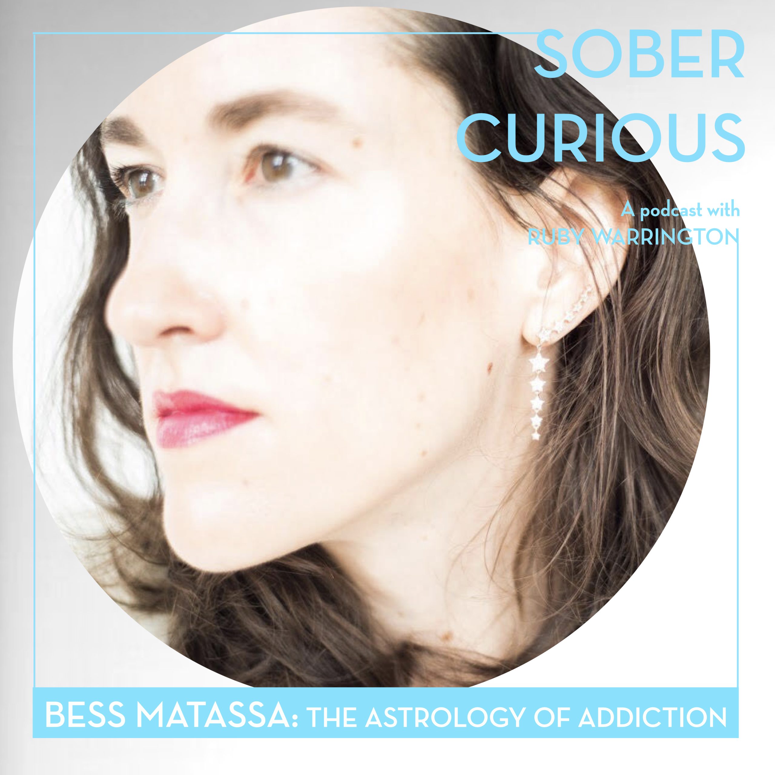 Bess Matassa astrology of addiction sober curious podcast ruby warrington