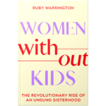 women without kids ruby warrington