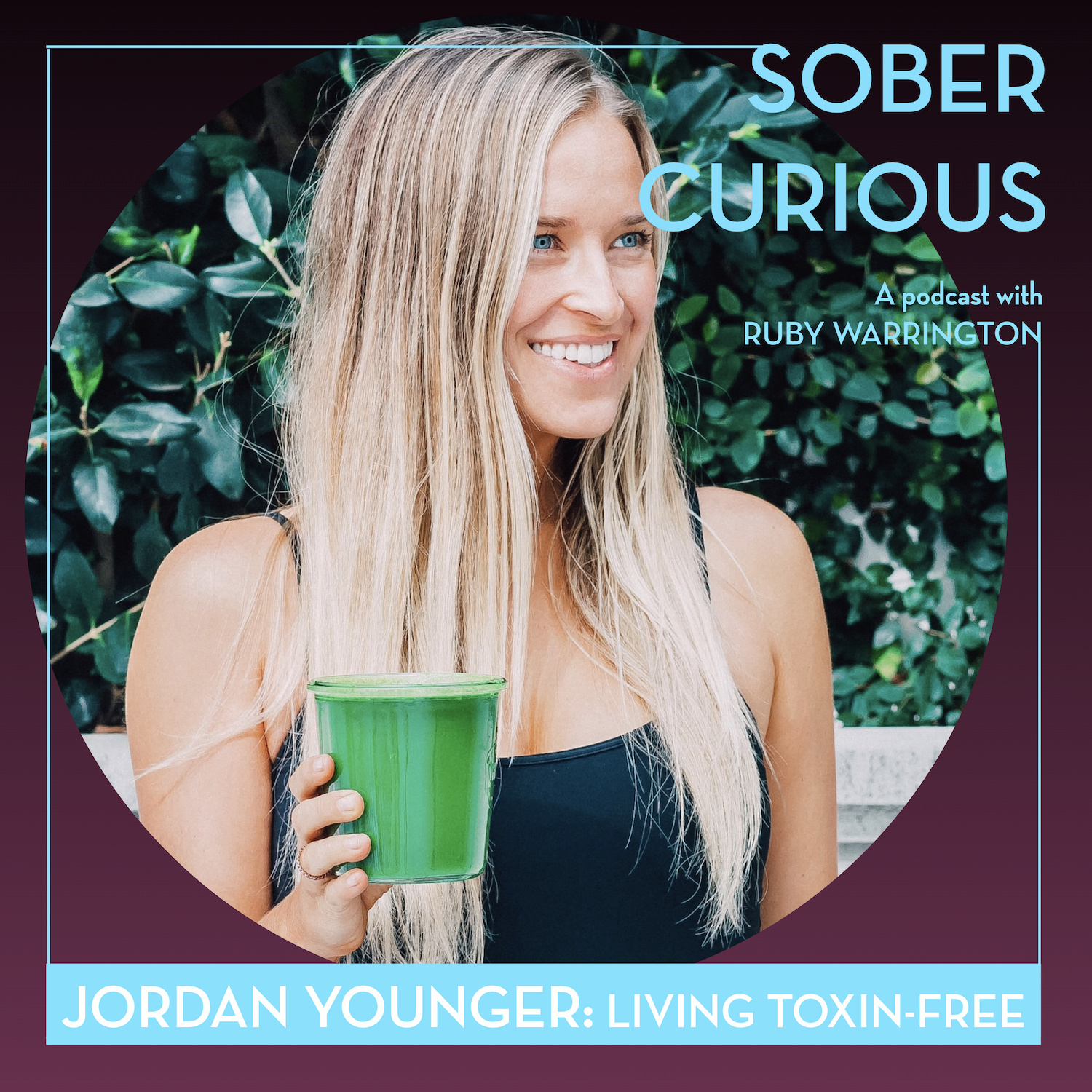 Jordan Younger Sober Curious podcast Ruby Warrington The Balanced Blonde