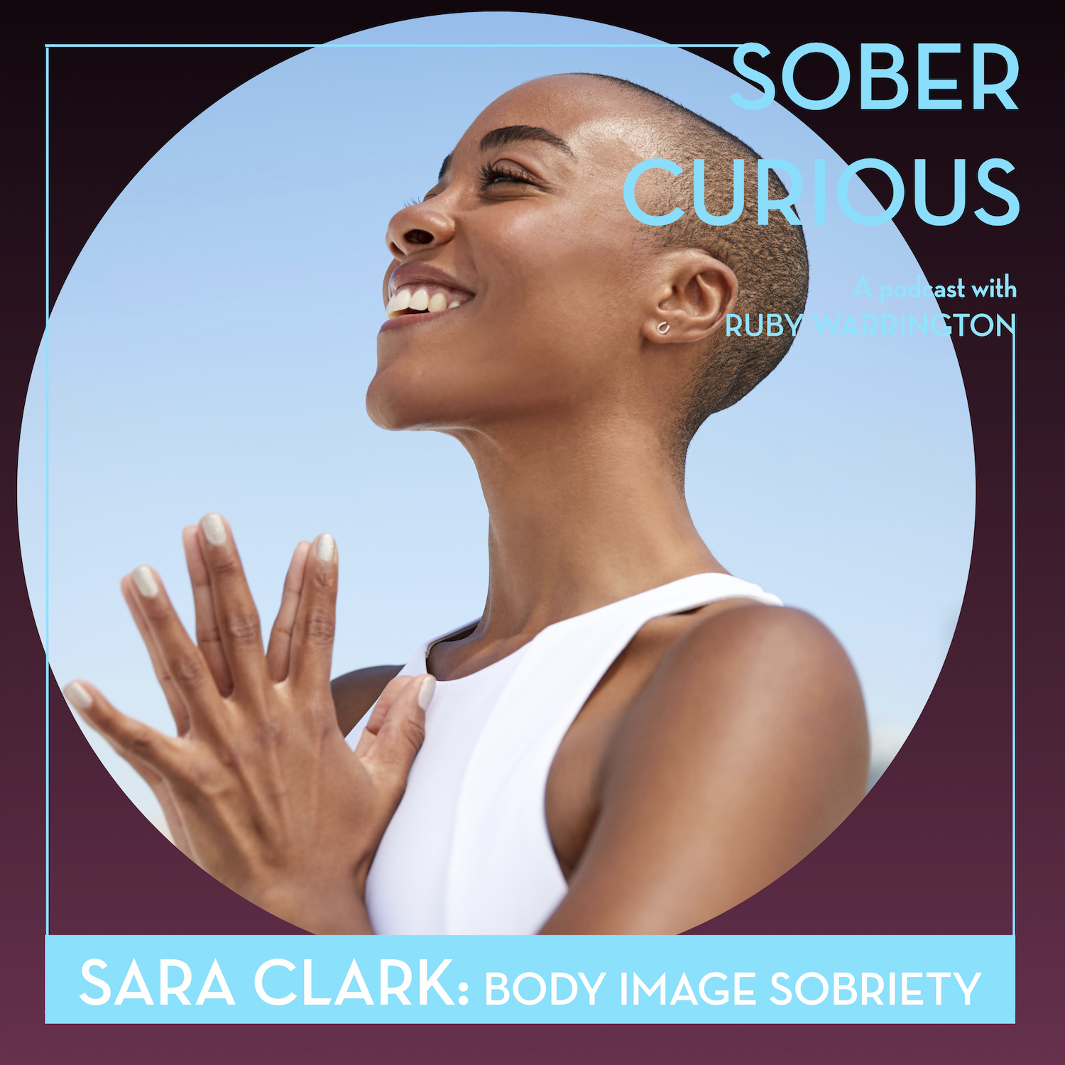 Sara Clark Ruby Warrington Sober Curious podcast