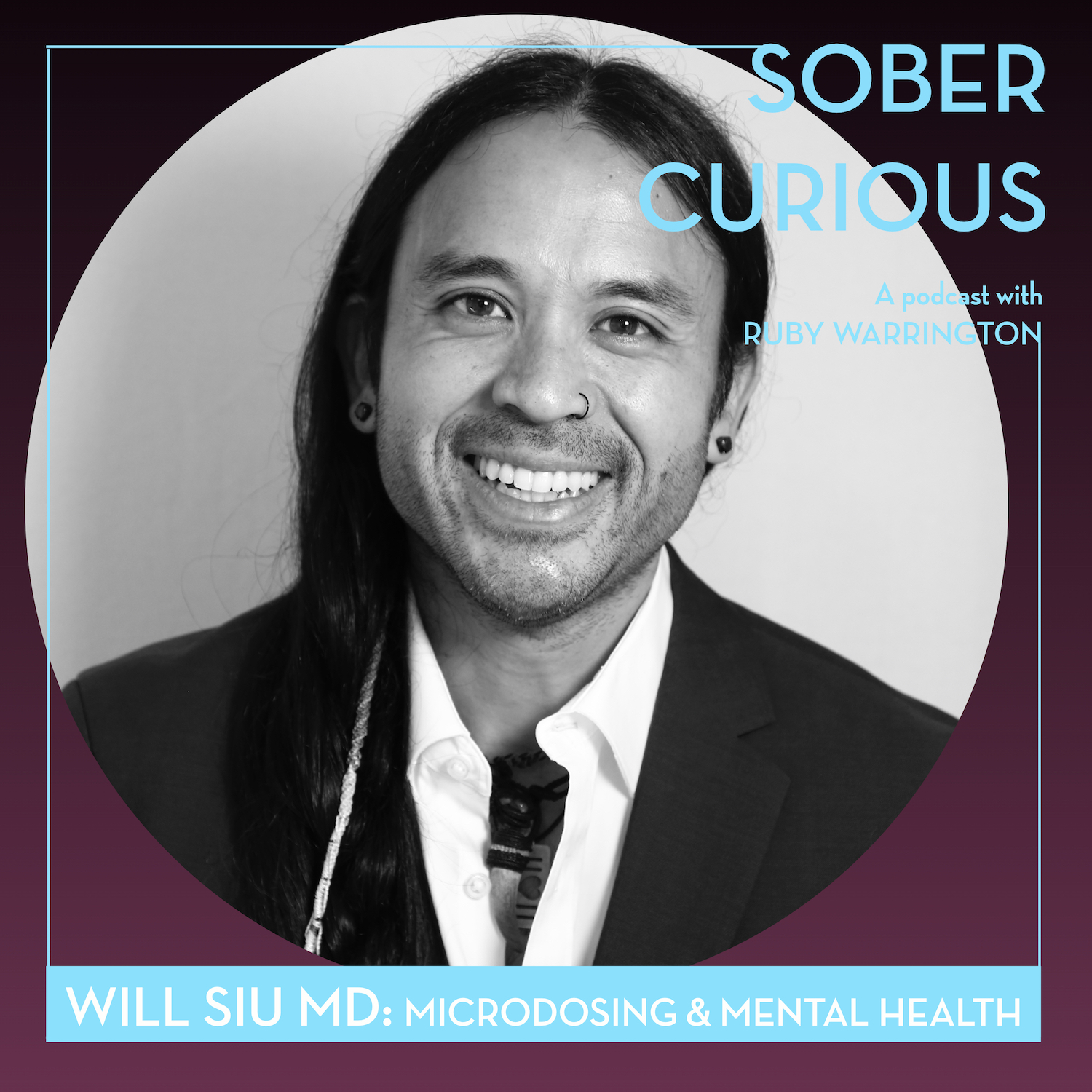 Will Siu Ruby Warrington Sober Curious podcast microdosing