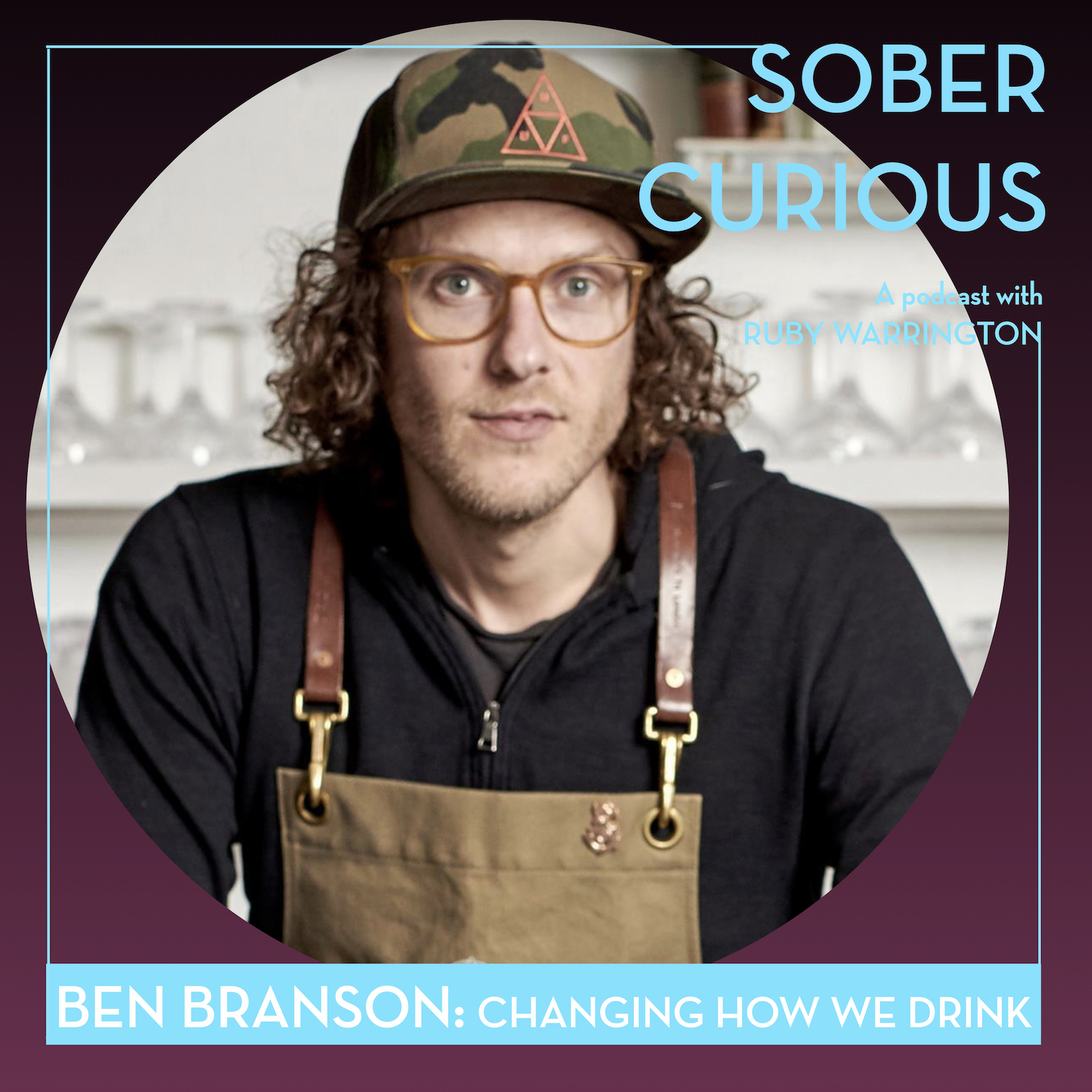 Ben Branson seedlip Sober Curious podcast Ruby Warrington