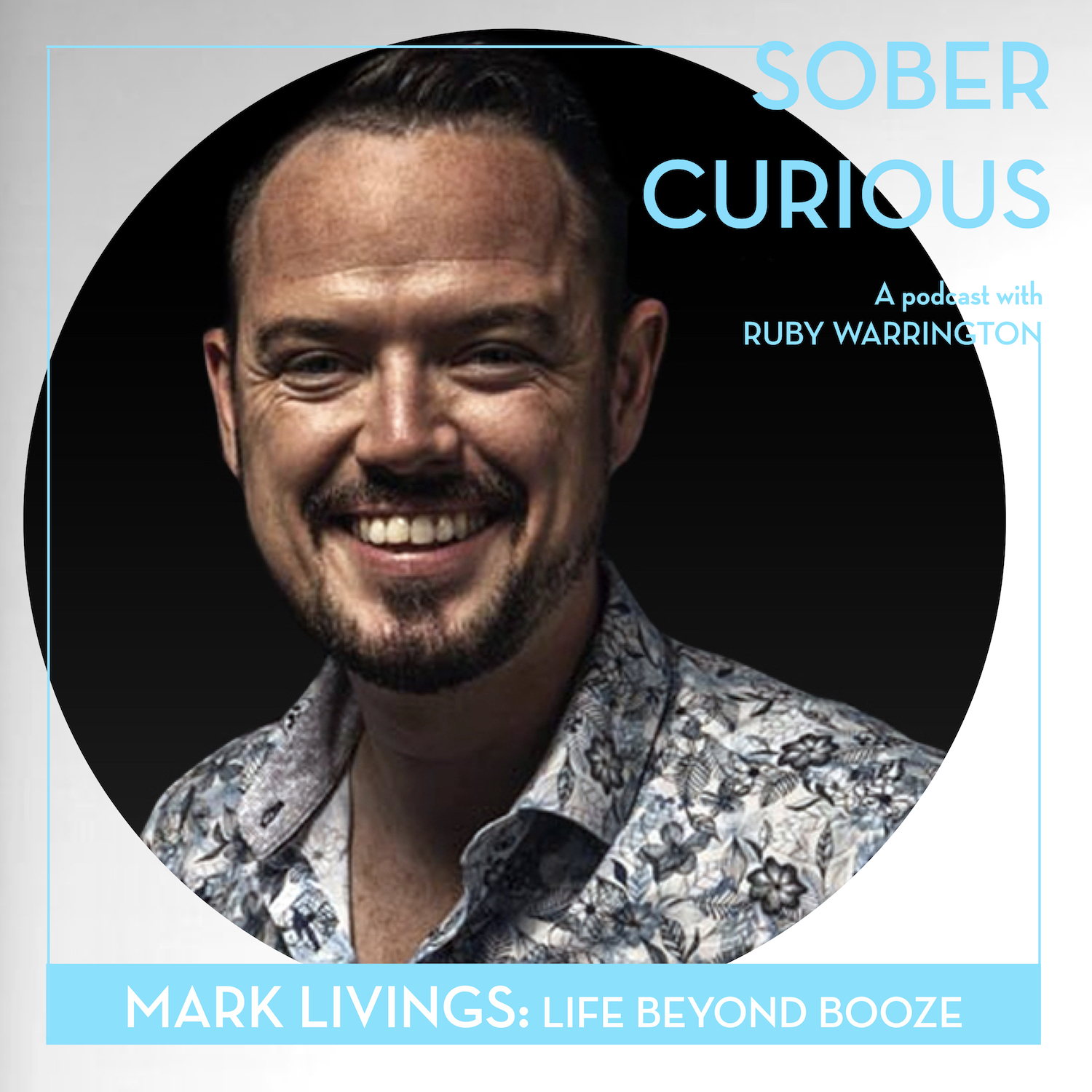 Mark Livings Sober Curious podcast Lyres Ruby Warrington