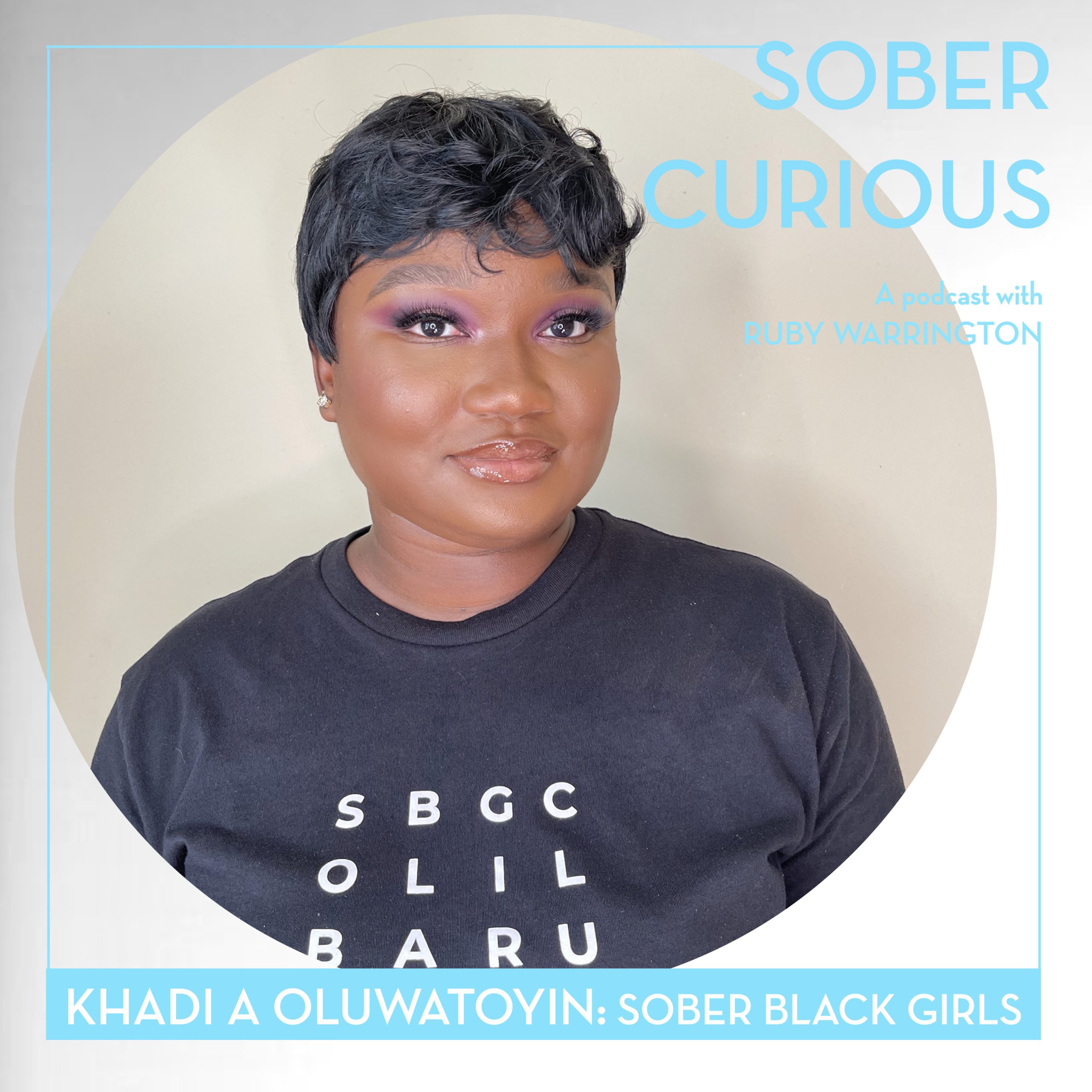 Khadi A Oluwatoyin sober curious podcast sober black girls club