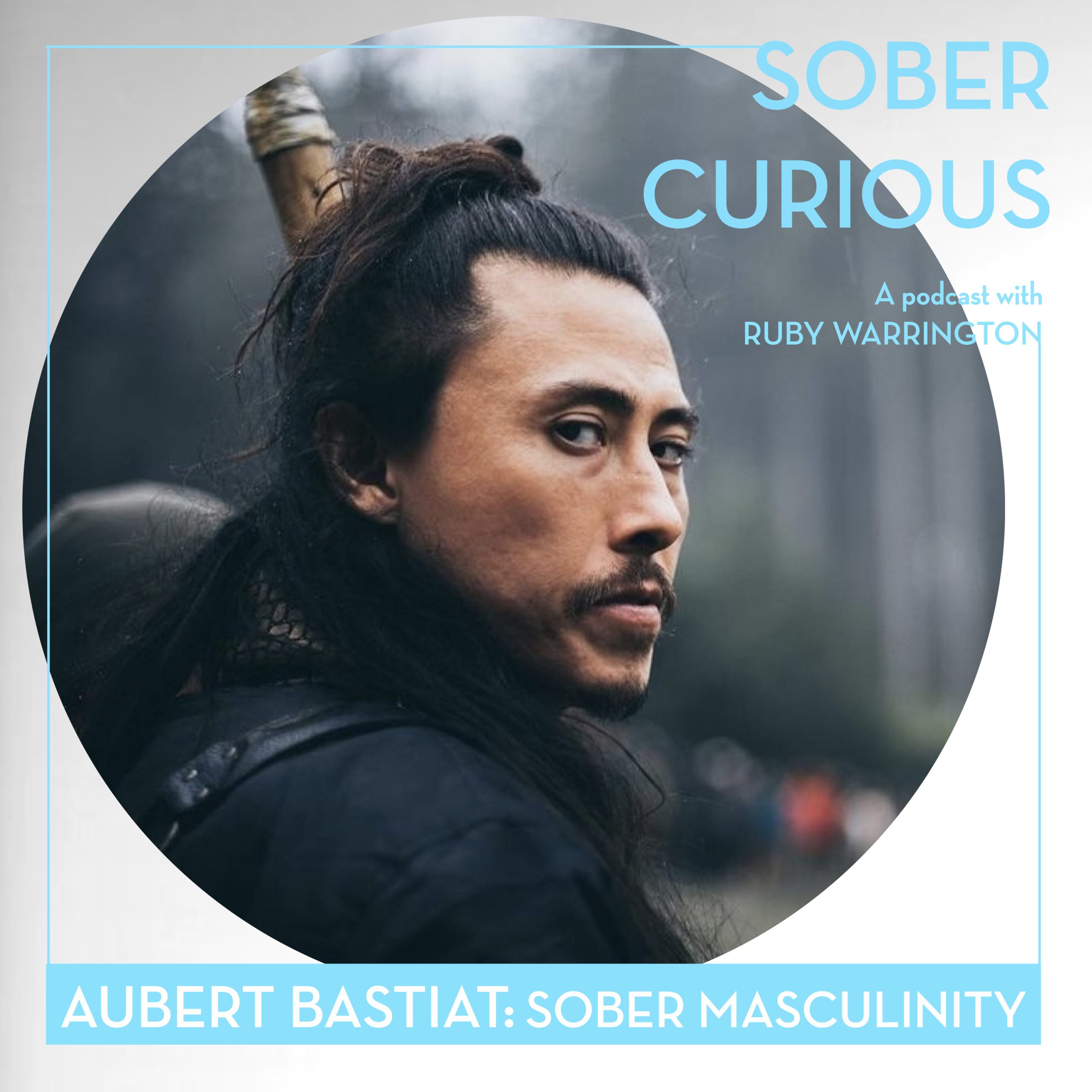 Aubert Bastiat Sacred Sons Sober Curious podcast