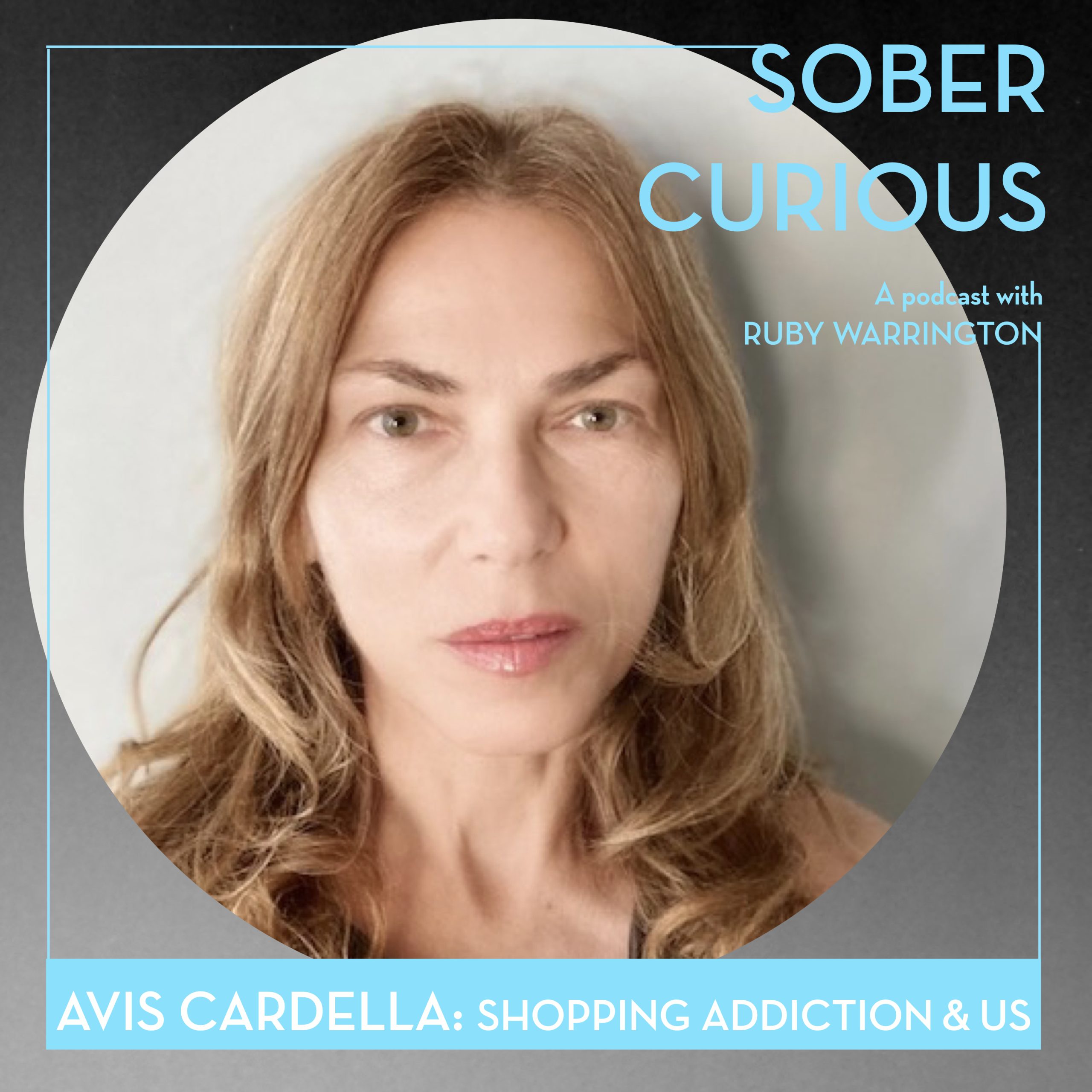 Avis Cardella Shopping Addiction sober curious podcast
