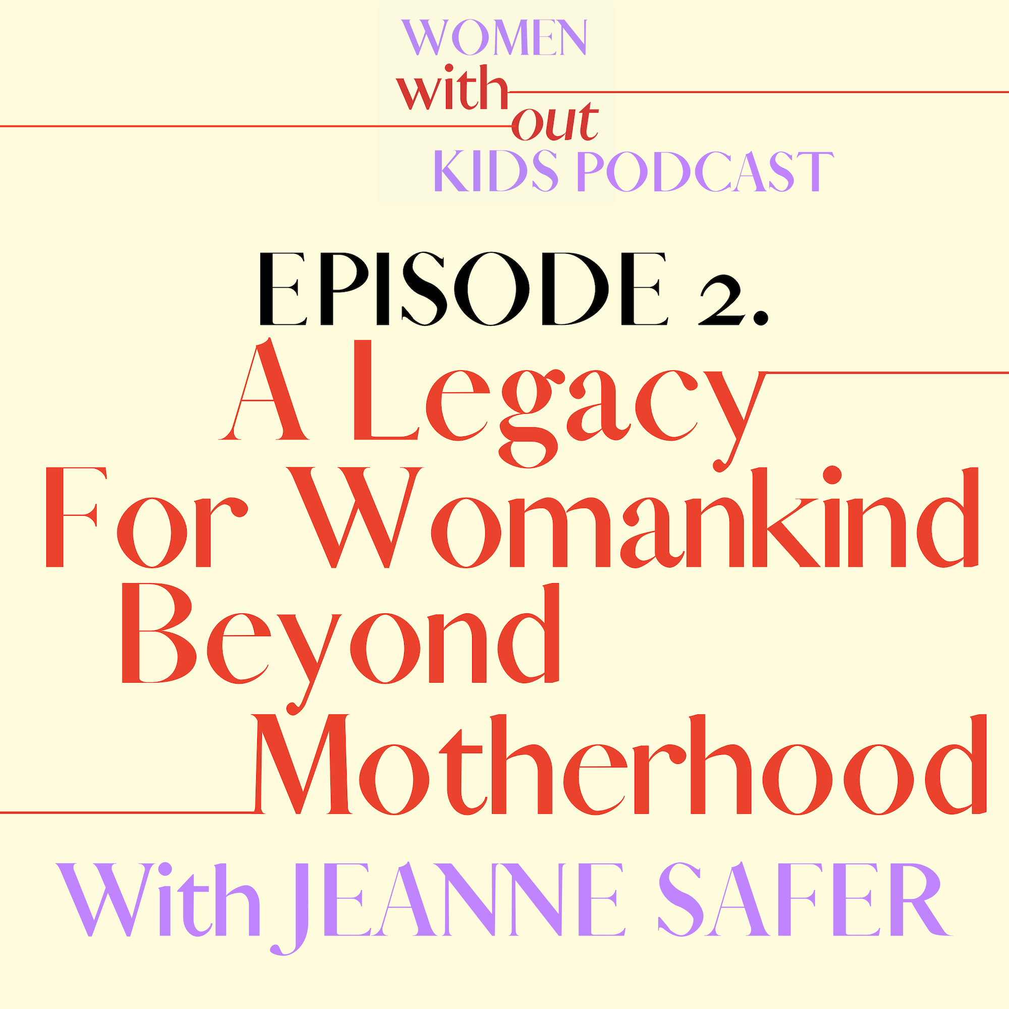Jeanne Safer women without kids podcast ruby warrington beyond motherhood
