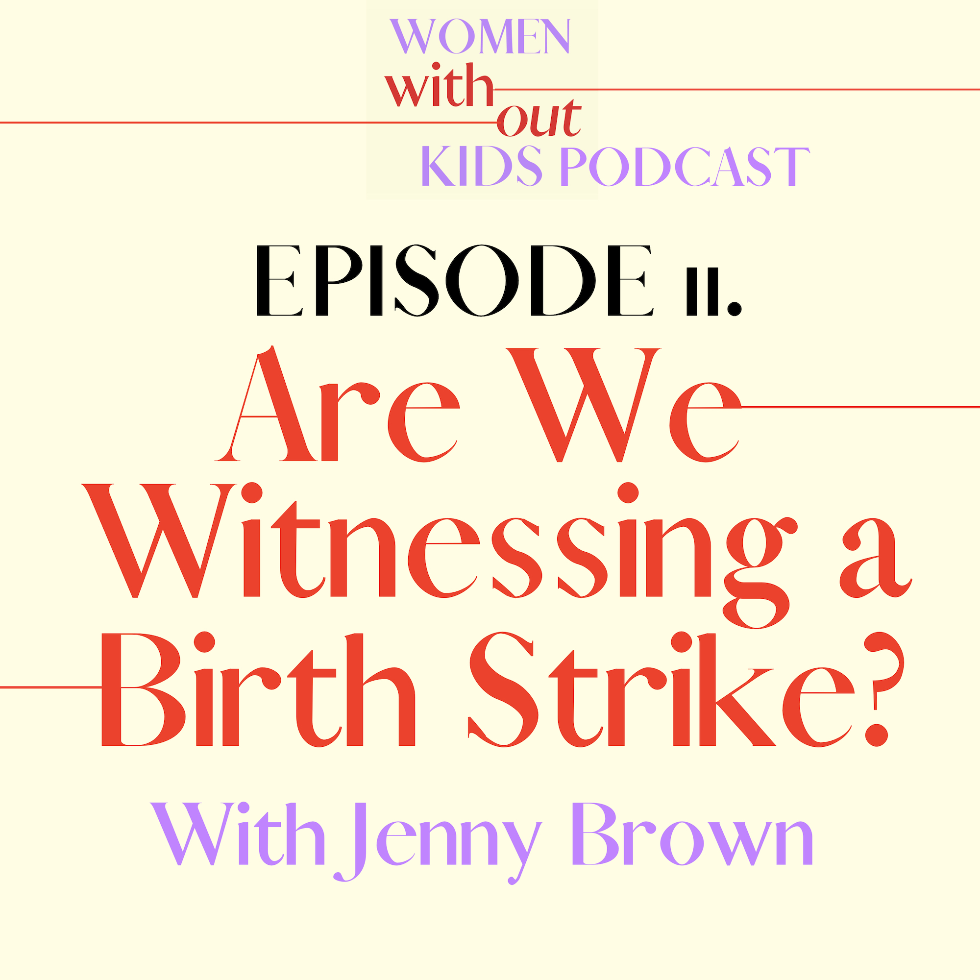 Jenny Brown birth strike women without kids podcast ruby warrington