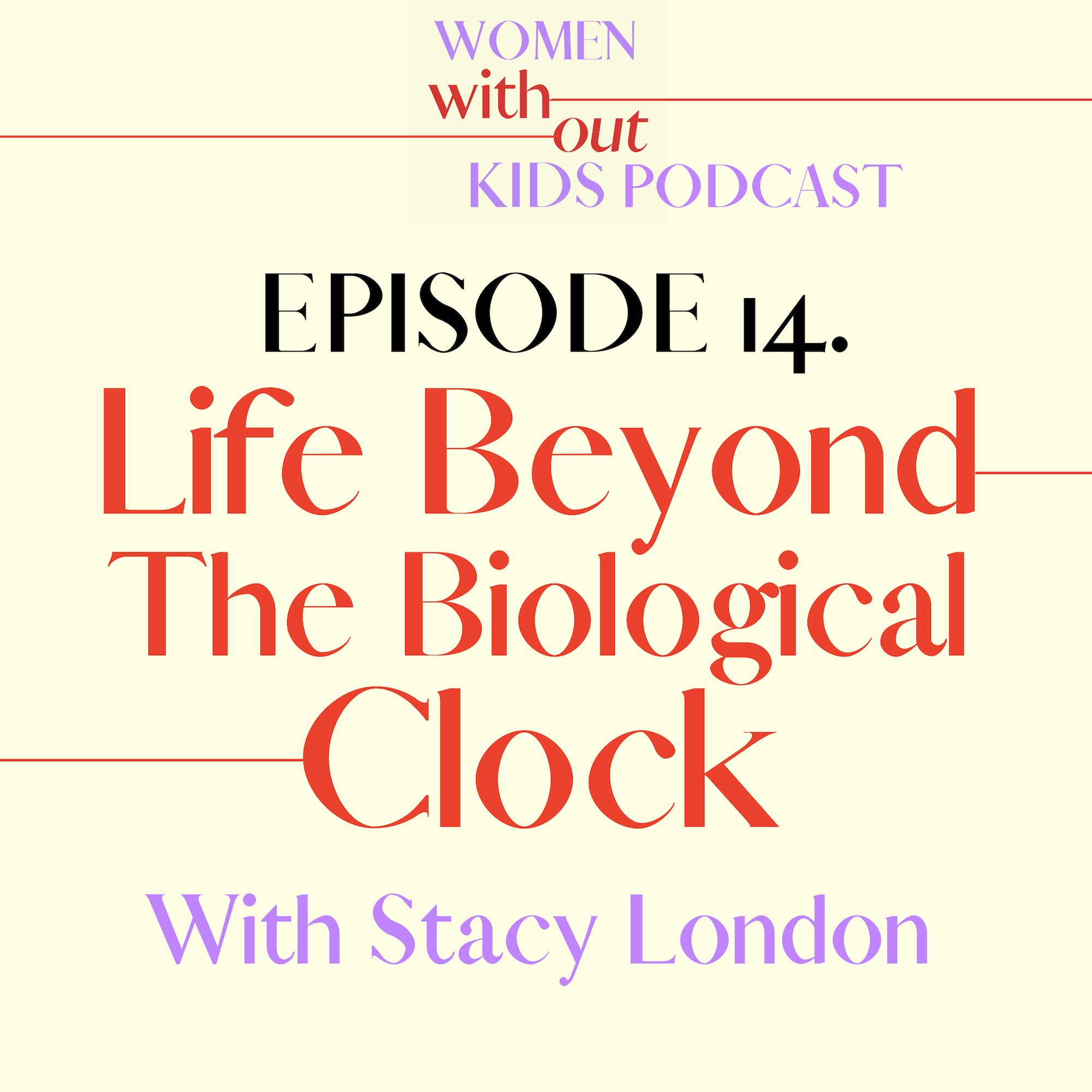 stacy london women without kids podcast menopause ruby warrington