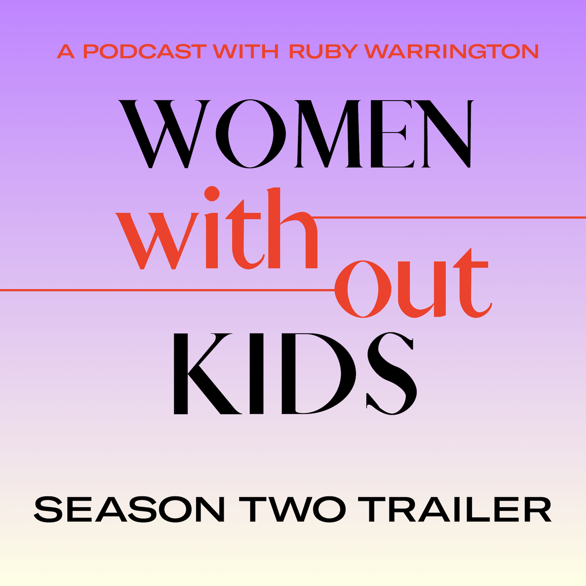 women without kids podcast season 2 trailer ruby warrington